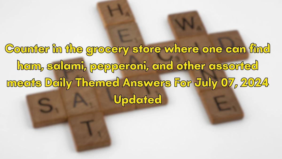 Daily Themed Counter in the grocery store where one can find ham, salami, pepperoni, and other assorted meats Crossword Clue Puzzle Answer from July 07, 2024