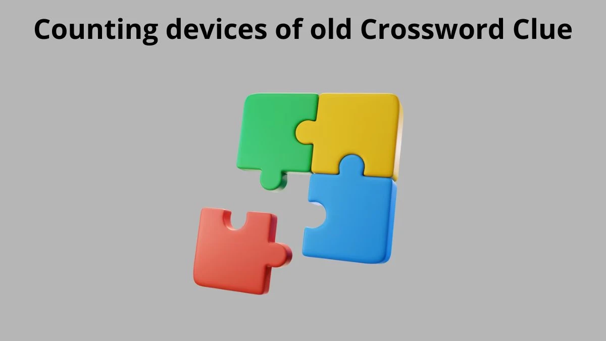 Counting devices of old NYT Crossword Clue Answer on July 11, 2024