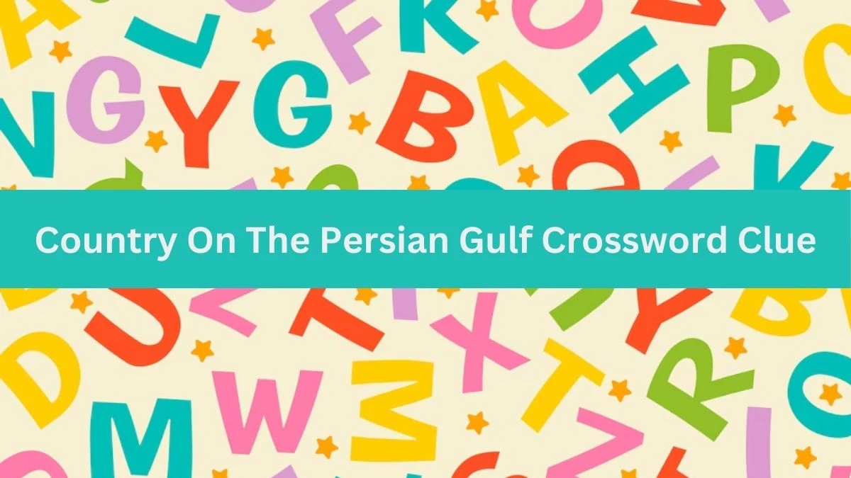 LA Times Country On The Persian Gulf Crossword Clue Puzzle Answer from July 02, 2024