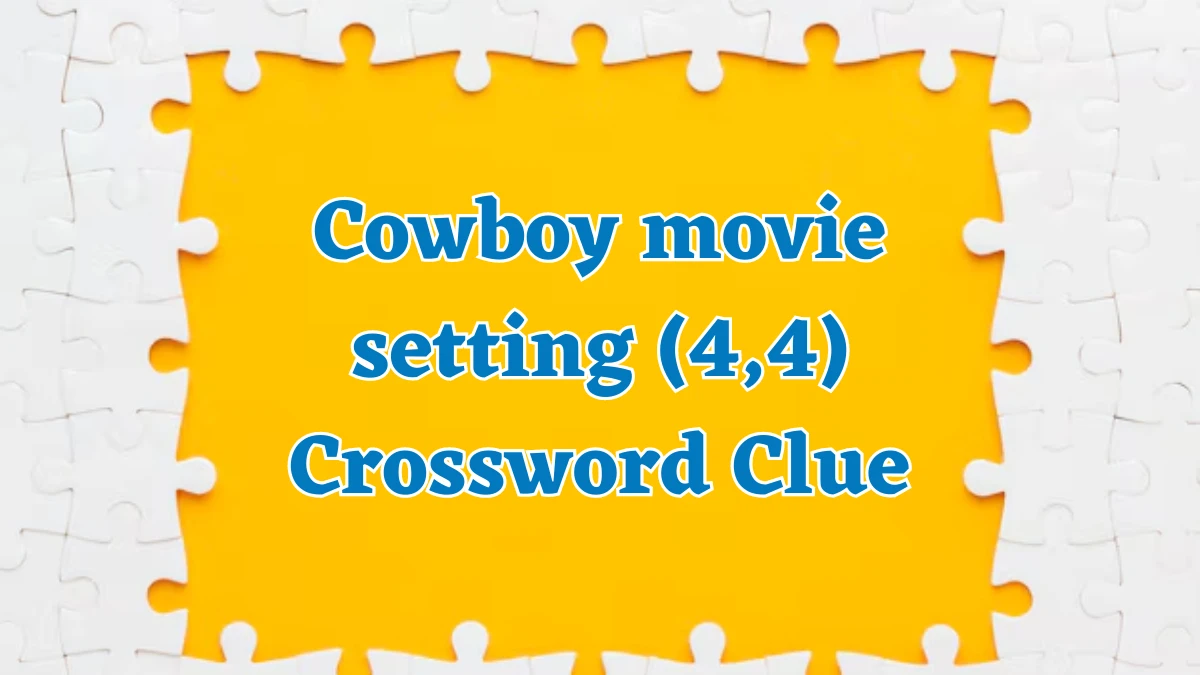 Cowboy movie setting (4,4) Crossword Clue Puzzle Answer from July 30, 2024