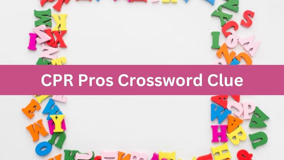 CPR Pros Crossword Clue Universal Puzzle Answer from July 25, 2024