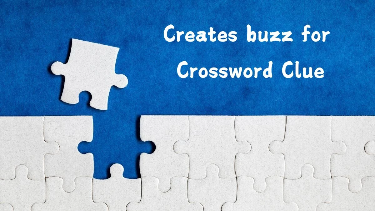 NYT Creates buzz for (5) Crossword Clue Puzzle Answer from July 25, 2024