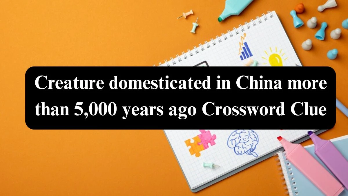 LA Times Creature domesticated in China more than 5,000 years ago Crossword Clue Puzzle Answer from July 27, 2024