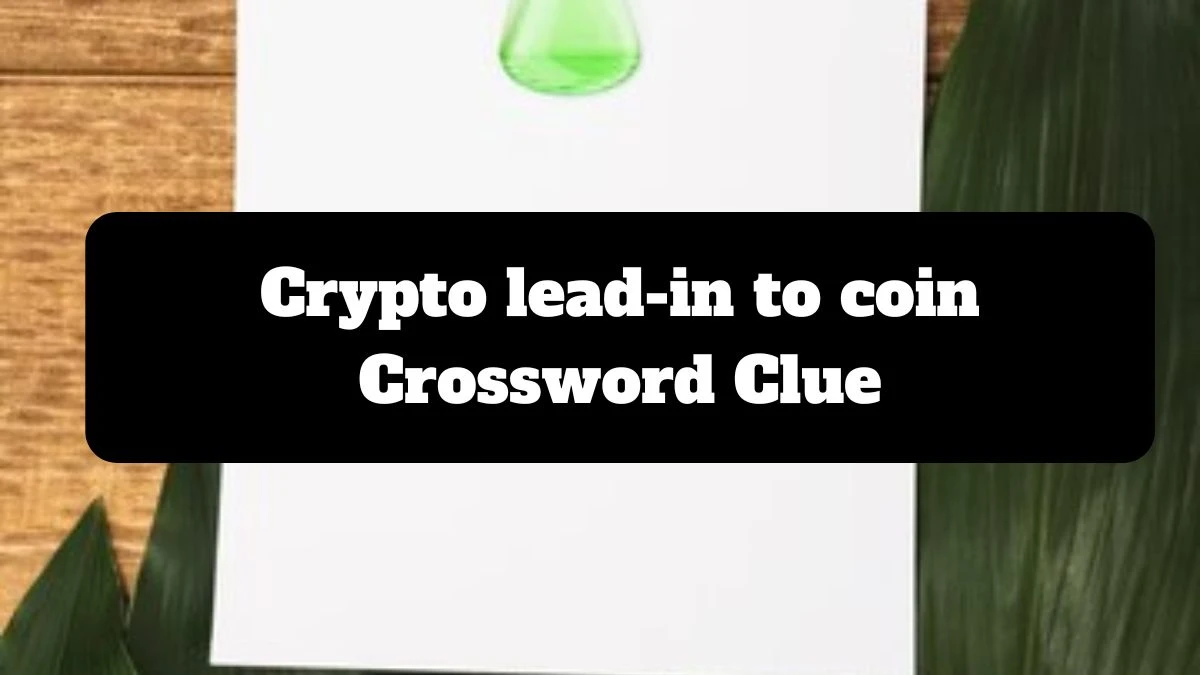 NYT Crypto lead-in to coin Crossword Clue Puzzle Answer from July 14, 2024