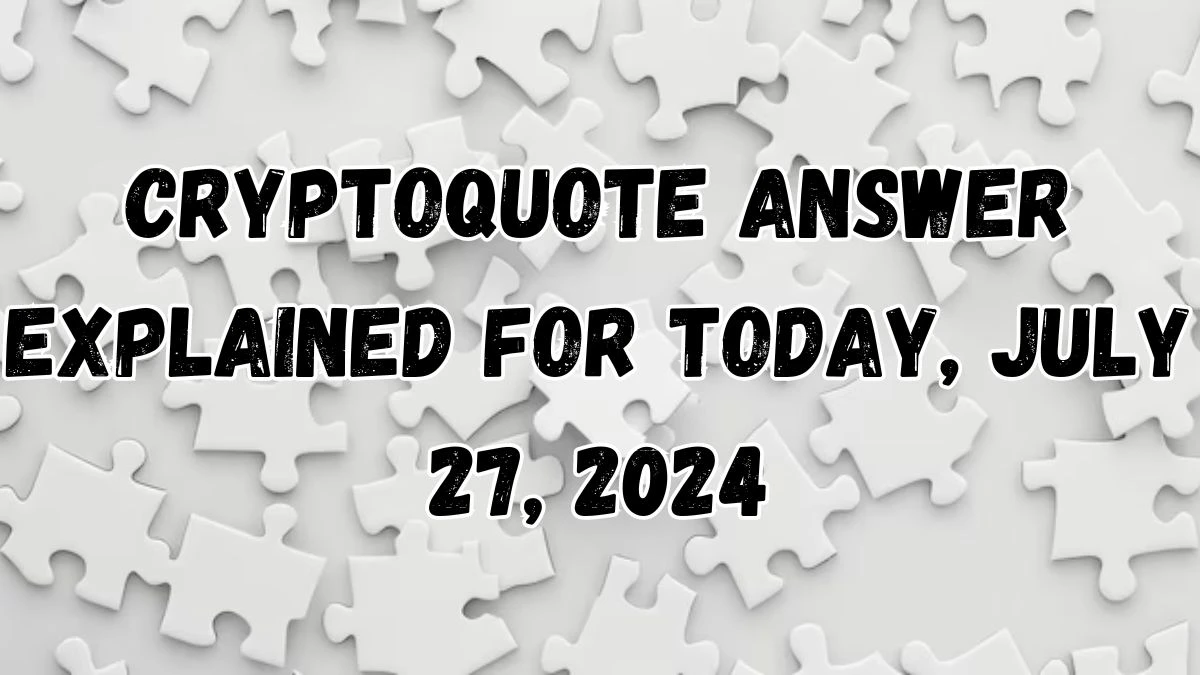 Cryptoquote Answer Explained for Today, July 27, 2024