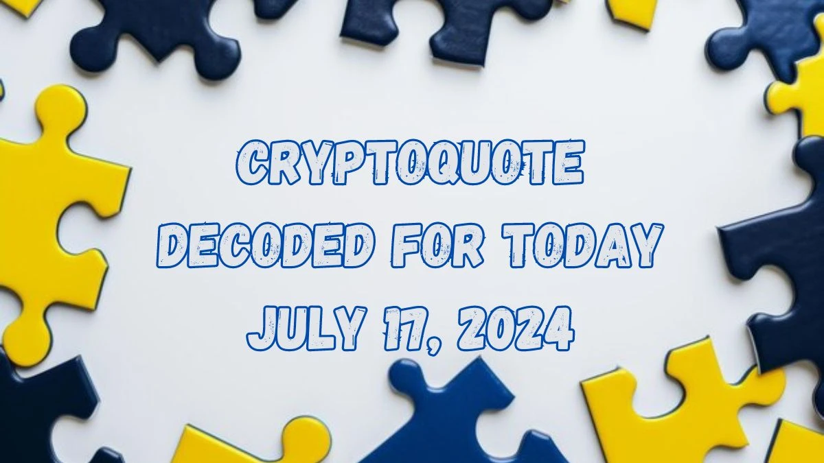 Cryptoquote Decoded for Today July 17, 2024