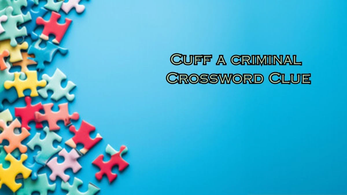 Cuff a criminal Daily Themed Crossword Clue Puzzle Answer from July 13, 2024