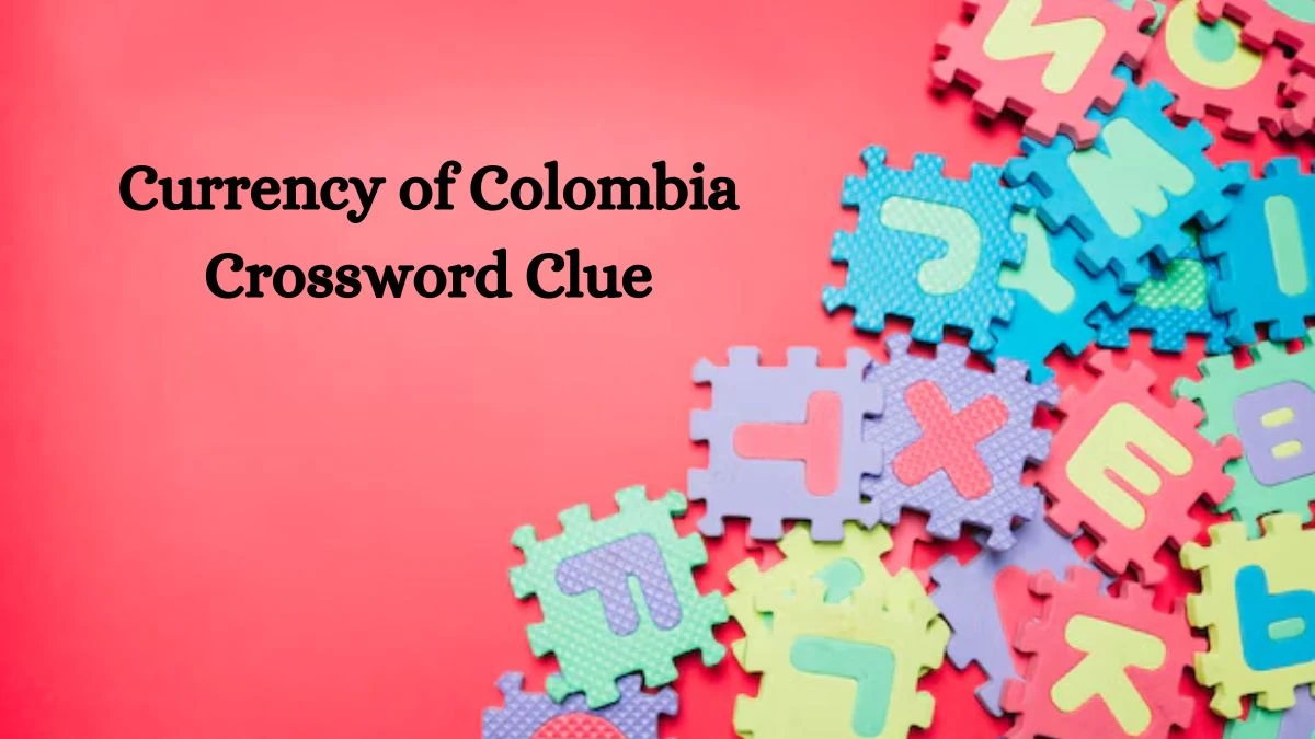 Currency of Colombia NYT Crossword Clue Puzzle Answer from July 31, 2024