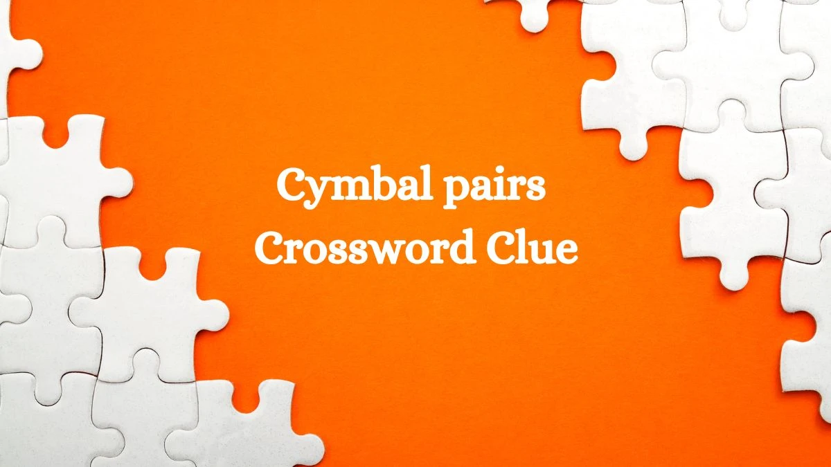 Cymbal pairs Universal Crossword Clue Puzzle Answer from July 15, 2024