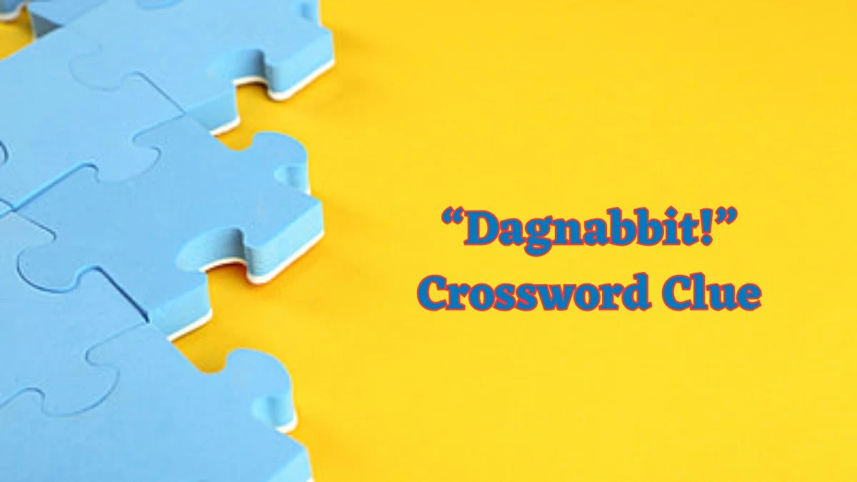 USA Today “Dagnabbit!” Crossword Clue Puzzle Answer from July 01, 2024