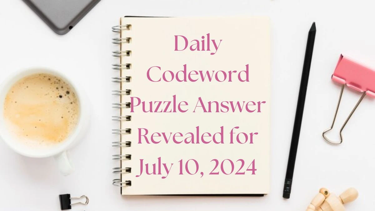 Daily Codeword Puzzle Answer Revealed for July 10, 2024