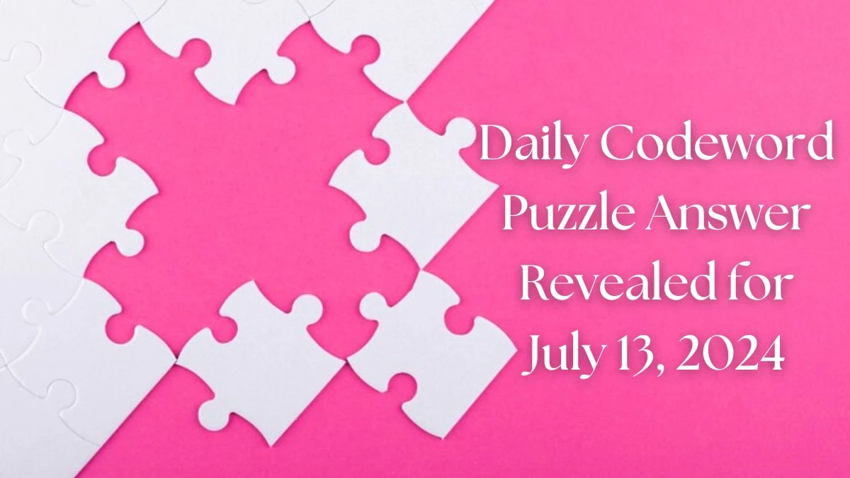 Daily Codeword Puzzle Answer Revealed for July 13, 2024