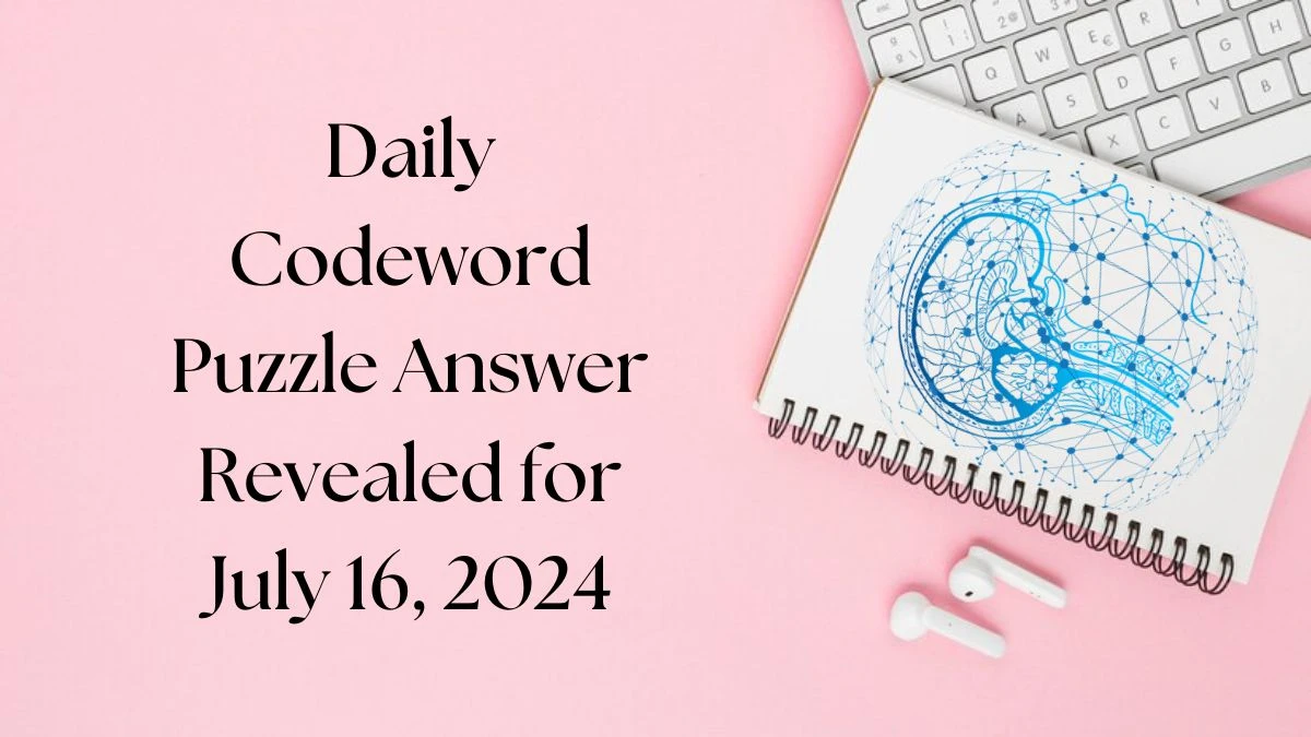 Daily Codeword Puzzle Answer Revealed for July 16, 2024