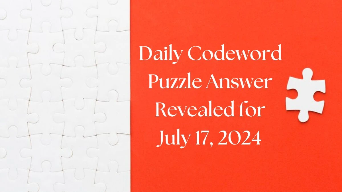 Daily Codeword Puzzle Answer Revealed for July 17, 2024