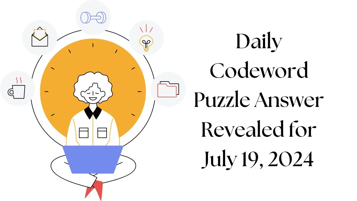 Daily Codeword Puzzle Answer Revealed for July 19, 2024