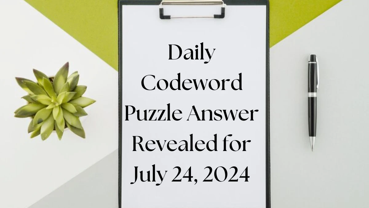 Daily Codeword Puzzle Answer Revealed for July 24, 2024