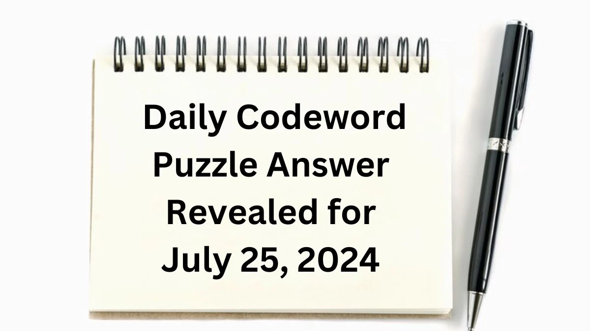 Daily Codeword Puzzle Answer Revealed for July 25, 2024