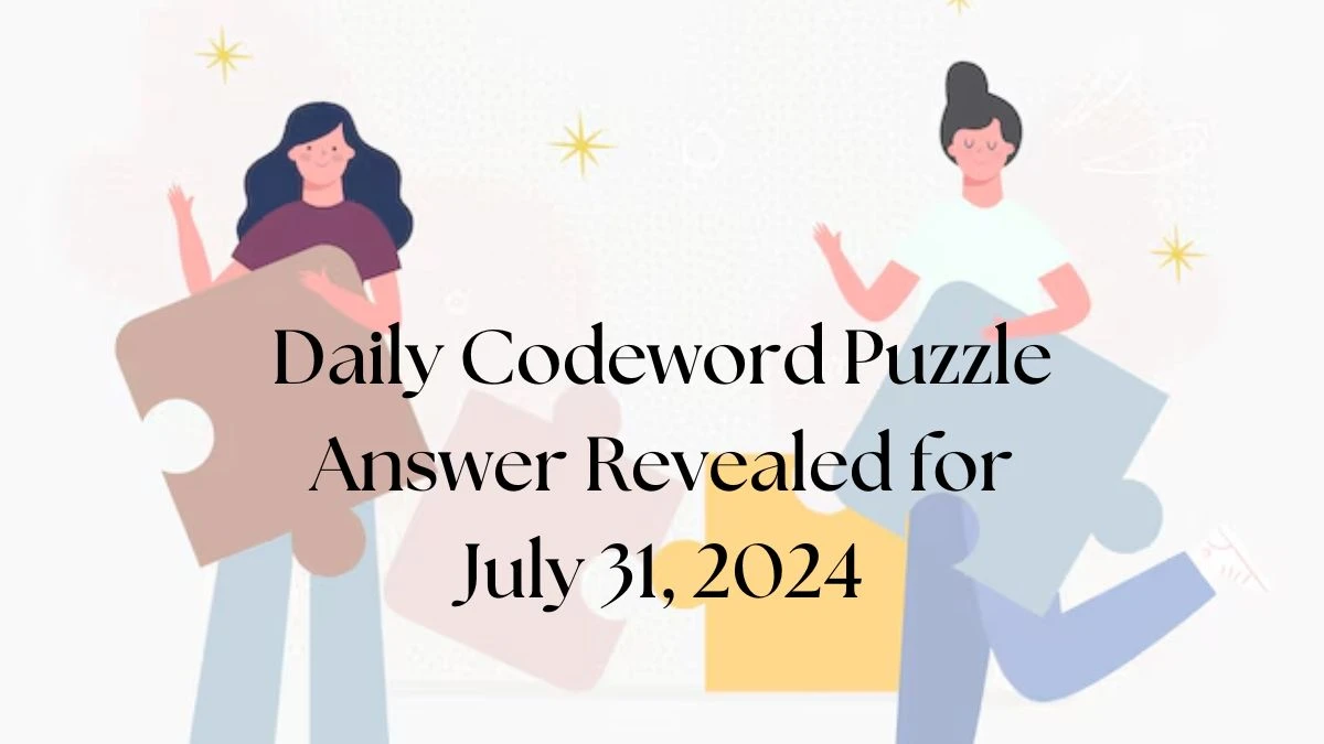 Daily Codeword Puzzle Answer Revealed for July 31, 2024