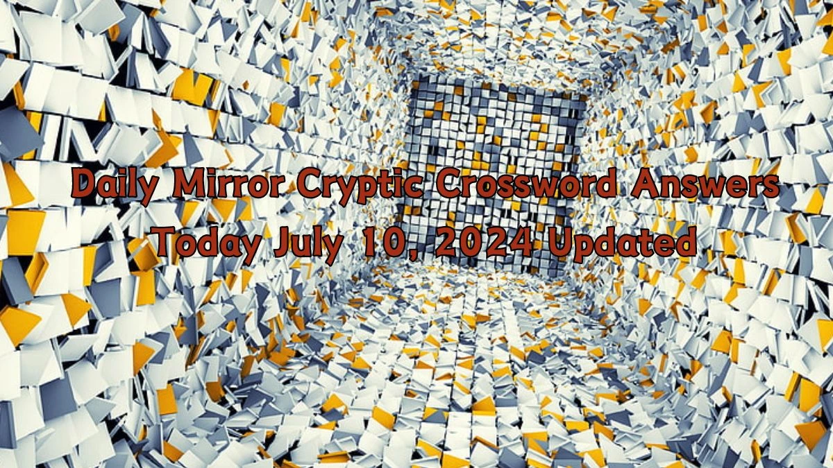 Daily Mirror Cryptic Crossword Answers Today July 10, 2024 Updated