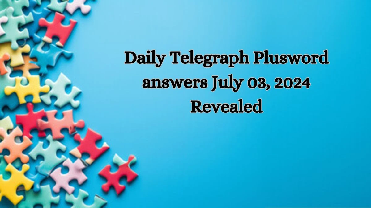 Daily Telegraph Plusword answers July 03, 2024 Revealed