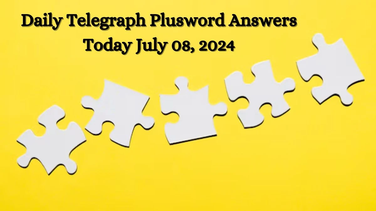 Daily Telegraph Plusword Answers Today July 08, 2024