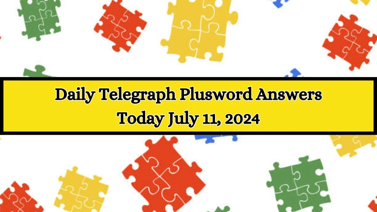 Daily Telegraph Plusword Answers Today July 11, 2024