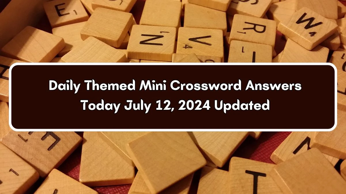 Daily Themed Mini Crossword Answers Today July 12, 2024 Updated