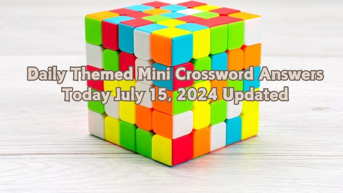 Daily Themed Mini Crossword Answers Today July 15, 2024 Updated