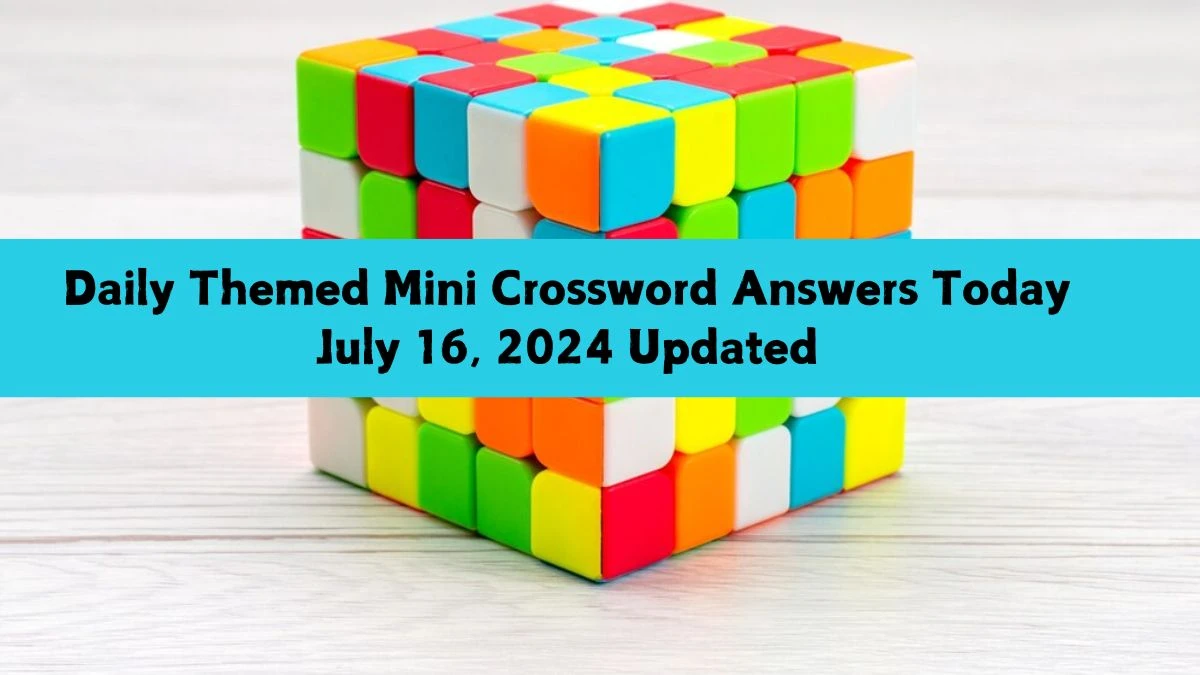 Daily Themed Mini Crossword Answers Today July 16, 2024 Updated