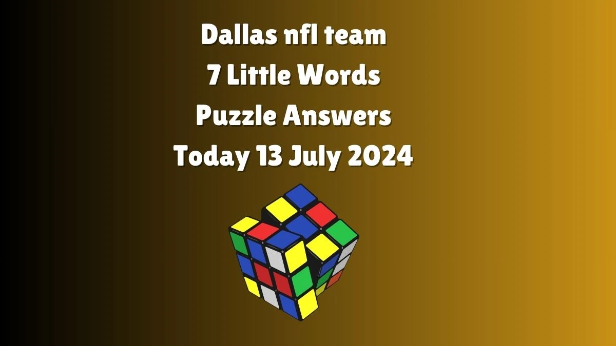 Dallas nfl team 7 Little Words Puzzle Answer from July 13, 2024