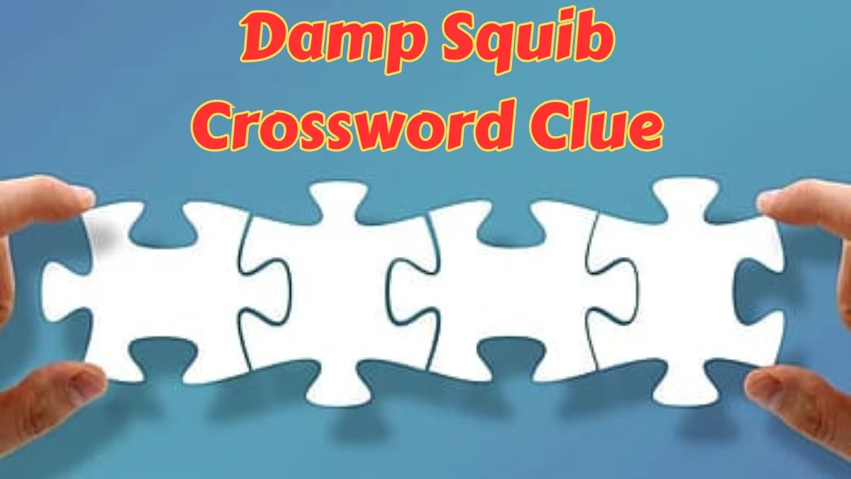 Irish Daily Mail Quick Damp Squib Crossword Clue Puzzle Answer from July 11, 2024