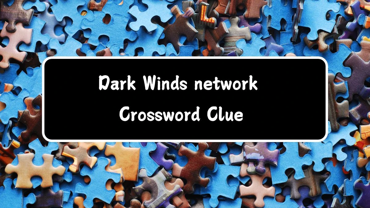 LA Times Dark Winds network Crossword Clue Puzzle Answer from July 14, 2024