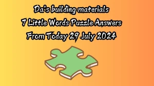 Da's building materials 7 Little Words Puzzle Answer from July 29, 2024