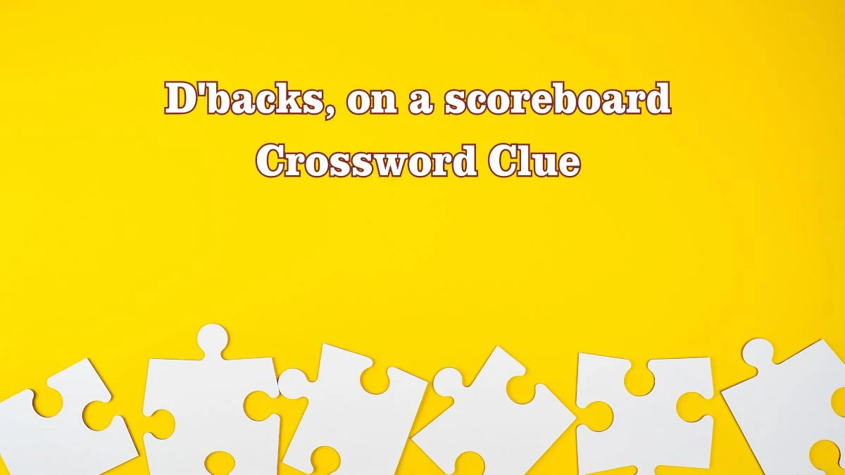 D'backs, on a scoreboard Crossword Clue Puzzle Answer from July 28, 2024