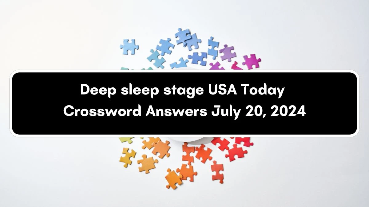 USA Today Deep sleep stage Crossword Clue Puzzle Answer from July 20, 2024