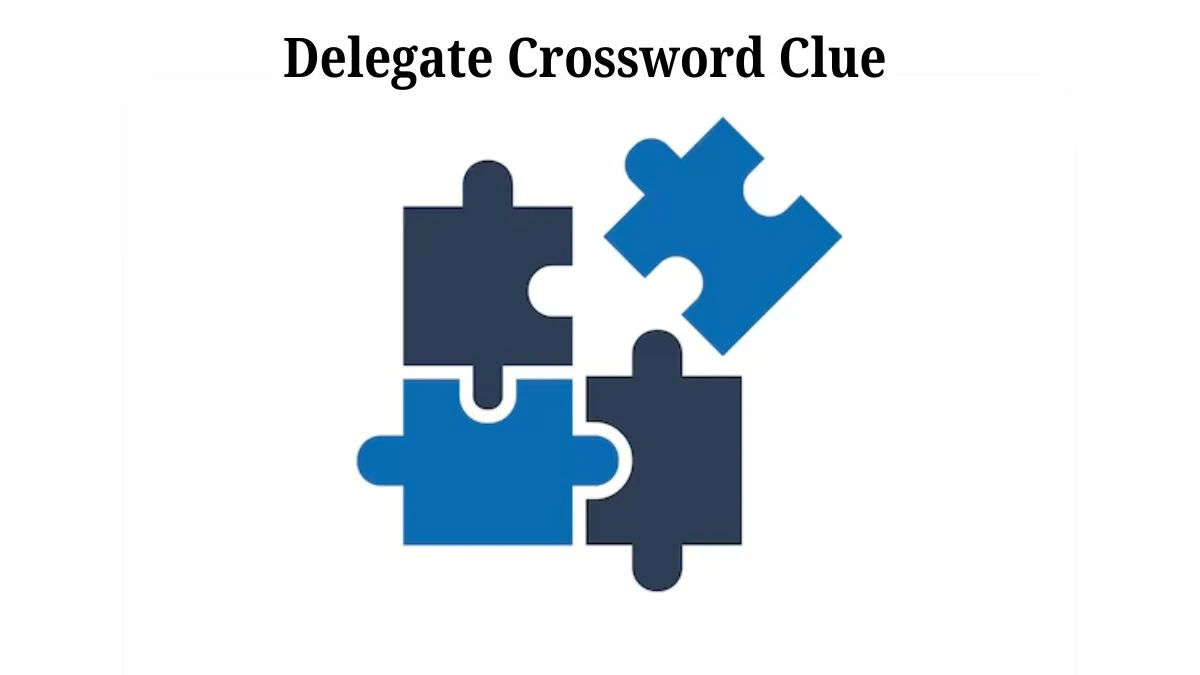 Delegate 7 Little Words Puzzle Answer from July 30, 2024