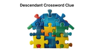 Descendant NYT Crossword Clue Answer on July 15, 2024