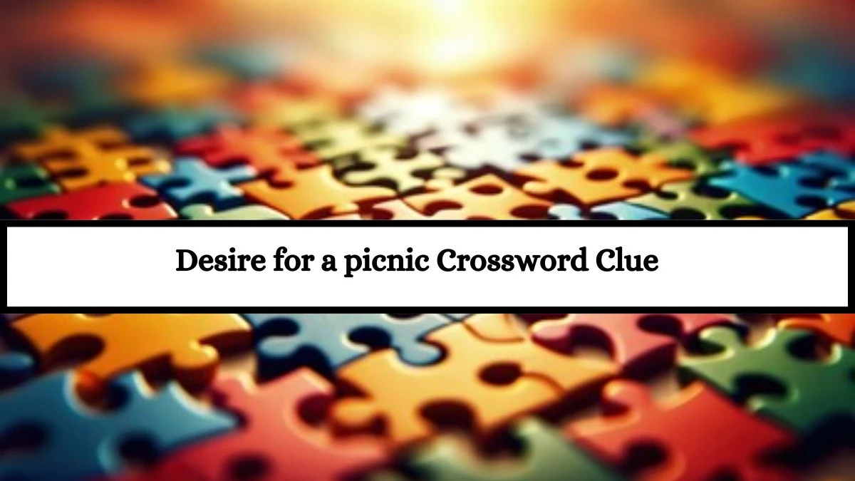 NYT Desire for a picnic Crossword Clue Puzzle Answer from July 13, 2024