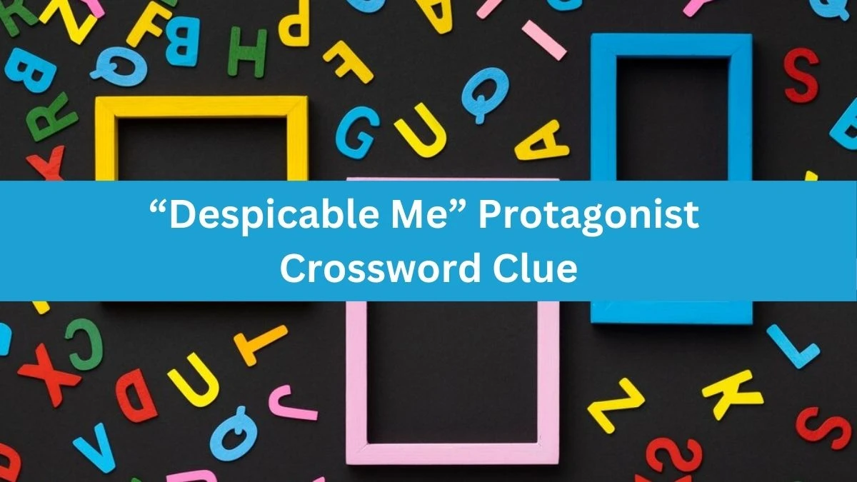 USA Today “Despicable Me” Protagonist Crossword Clue Puzzle Answer from July 12, 2024