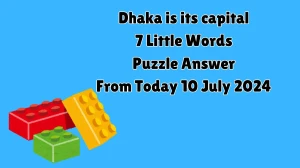 Dhaka is its capital 7 Little Words Puzzle Answer from July 10, 2024