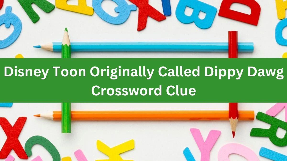 Disney Toon Originally Called Dippy Dawg NYT Crossword Clue Puzzle Answer from July 11, 2024