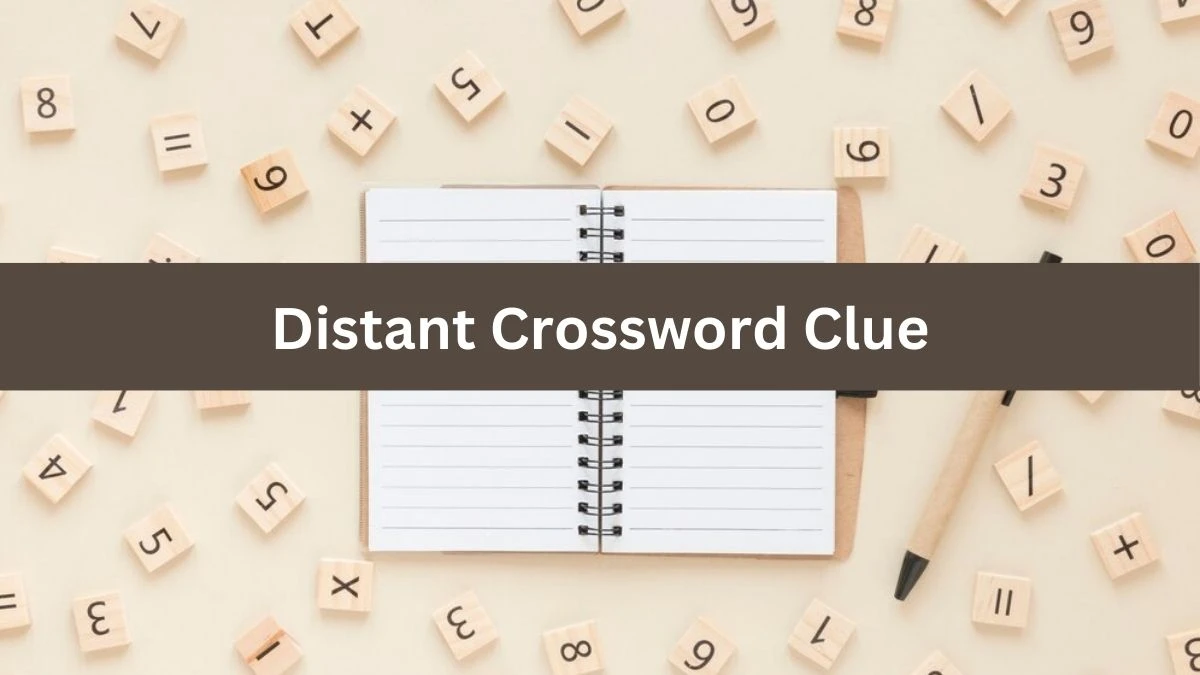 LA Times Distant Crossword Clue from July 22, 2024