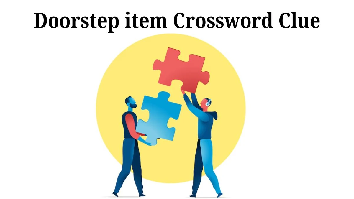 Daily Themed Doorstep item Crossword Clue Puzzle Answer from July 30, 2024