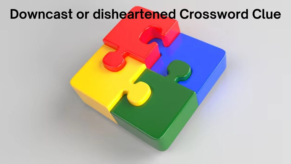 Irish Daily Mail Quick Downcast or disheartened 10 Letters Crossword Clue Puzzle Answer from July 20, 2024