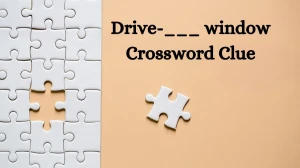 USA Today Drive-___ window Crossword Clue Puzzle Answer from July 08, 2024