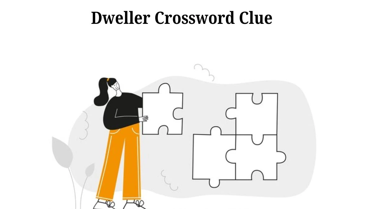 Dweller 7 Little Words Puzzle Answer from July 30, 2024