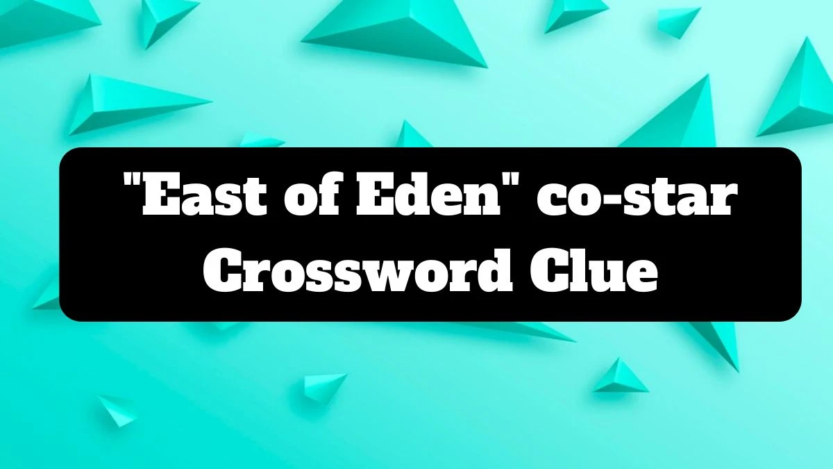 LA Times East of Eden co-star Crossword Puzzle Answer from July 14, 2024