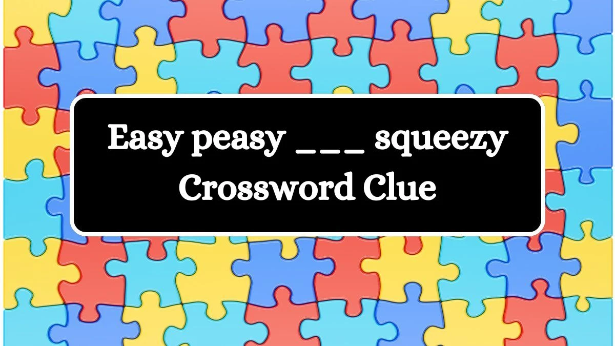 Easy peasy ___ squeezy Daily Themed Crossword Clue Puzzle Answer from July 22, 2024