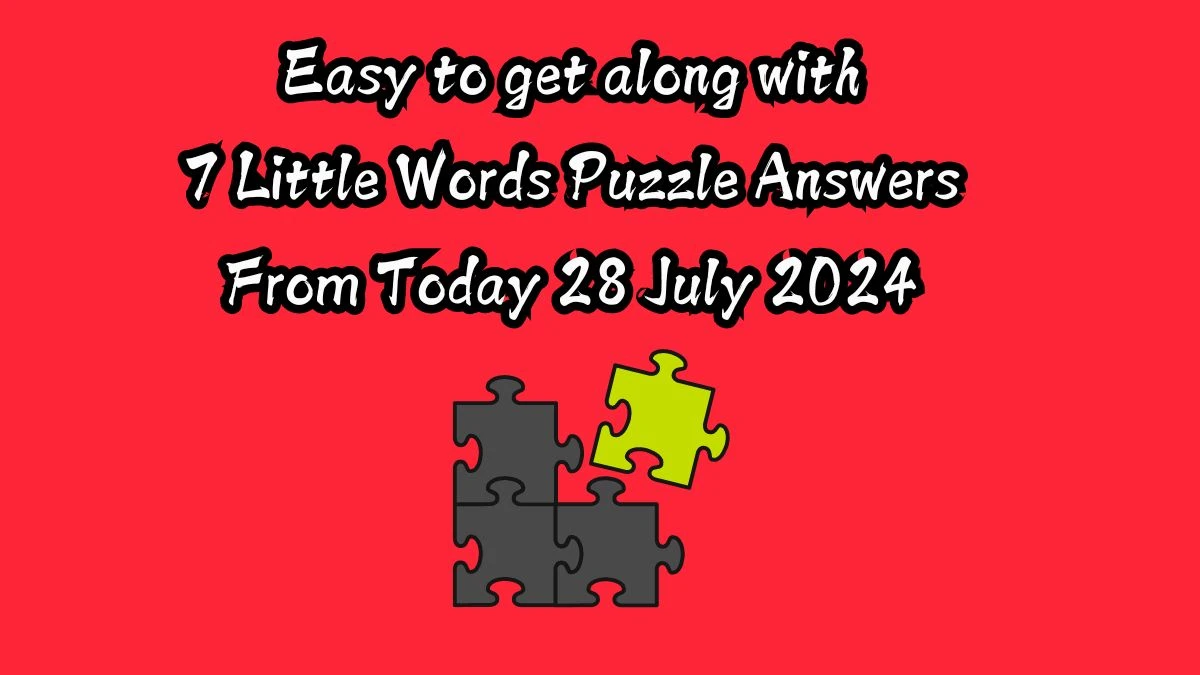 Easy to get along with 7 Little Words Puzzle Answer from July 28, 2024