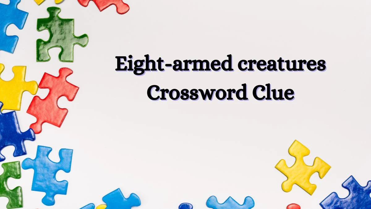 Universal Eight-armed creatures Crossword Clue Puzzle Answer from July 01, 2024